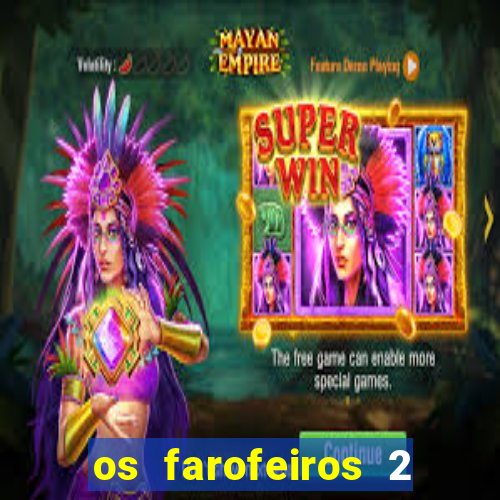 os farofeiros 2 rede canais